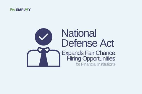 National Defense Act Expands Fair Chance Hiring Opportunities for Financial Institutions