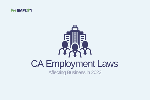 CA Employment Laws Affecting Businesses in 2023