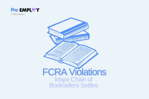 Major Chain Of Booksellers Settles Alleged FCRA Violations - Pre-Employ