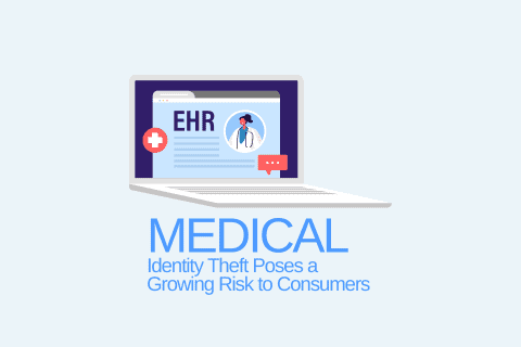 Medical Identity Theft Poses A Growing Risk To Consumers Pre Employ