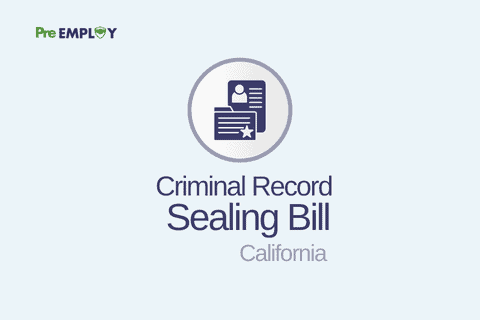 Criminal Record Sealing Bill Details Of California - Pre-Employ